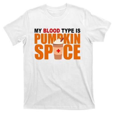 My Blood Type Is Pumpkin Spice Funny Fall T-Shirt