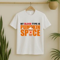 My Blood Type Is Pumpkin Spice Funny Fall T-Shirt