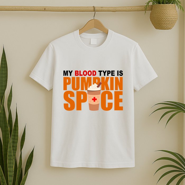 My Blood Type Is Pumpkin Spice Funny Fall T-Shirt