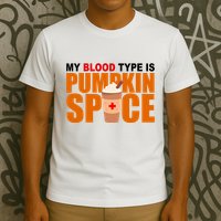 My Blood Type Is Pumpkin Spice Funny Fall T-Shirt