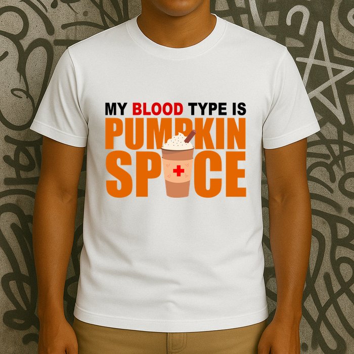 My Blood Type Is Pumpkin Spice Funny Fall T-Shirt