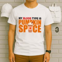 My Blood Type Is Pumpkin Spice Funny Fall T-Shirt