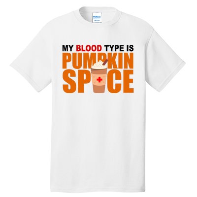 My Blood Type Is Pumpkin Spice Funny Fall Tall T-Shirt