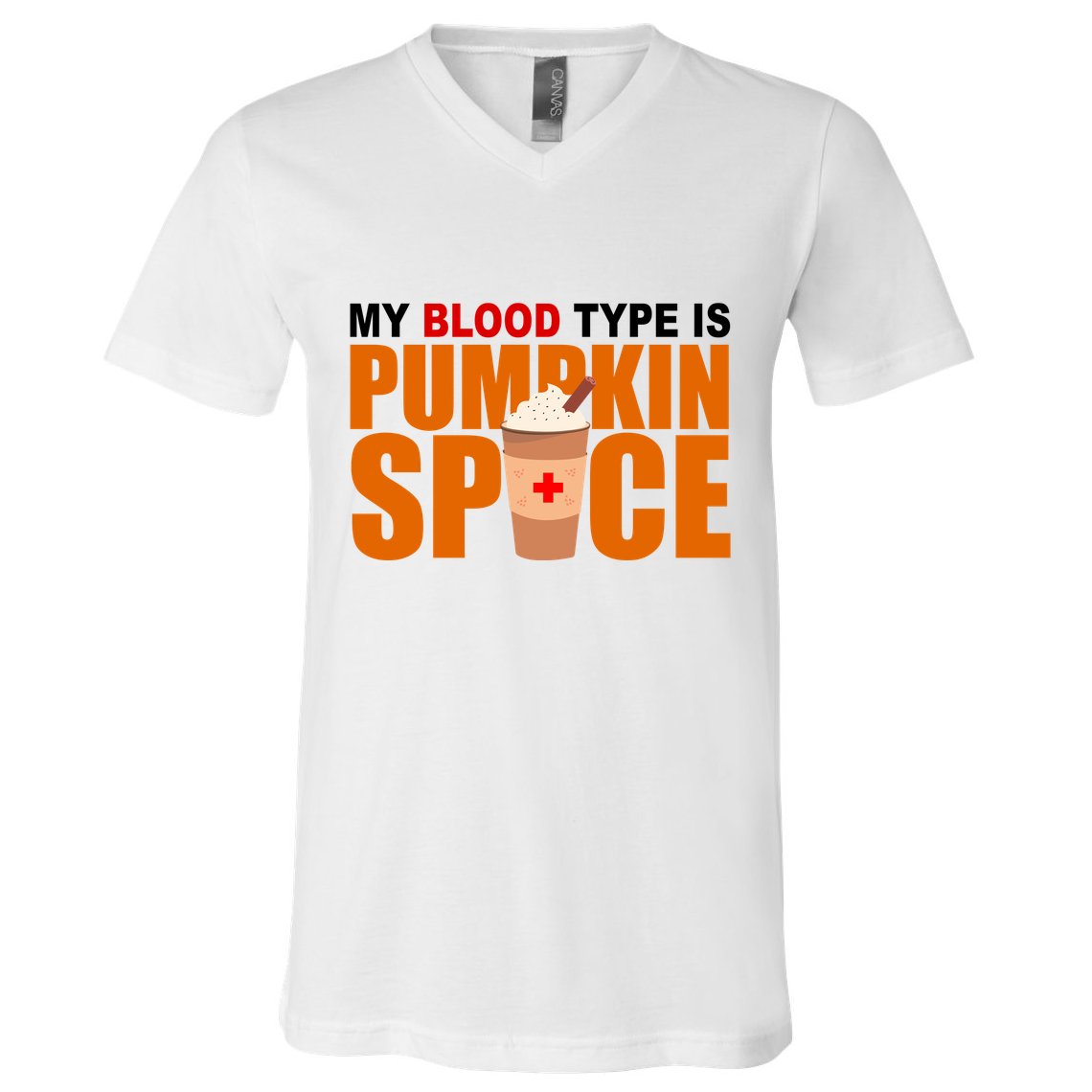 My Blood Type Is Pumpkin Spice Funny Fall V-Neck T-Shirt