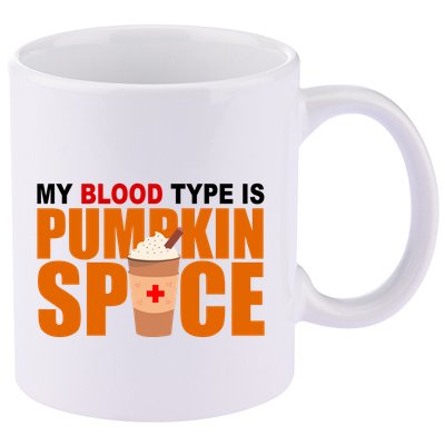 My Blood Type Is Pumpkin Spice Funny Fall 11oz C Handle Ceramic Mug