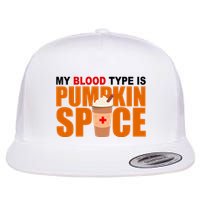 My Blood Type Is Pumpkin Spice Funny Fall Flatbill Hat