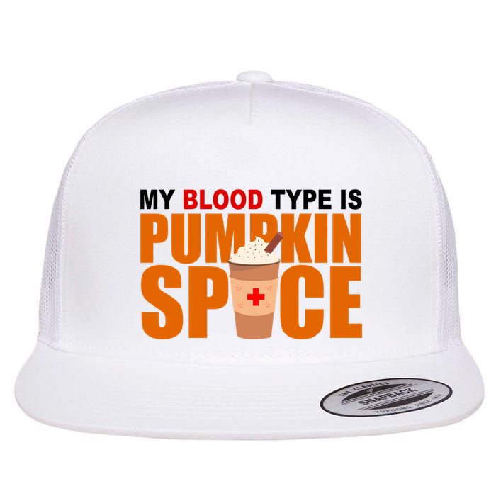 My Blood Type Is Pumpkin Spice Funny Fall Flatbill Hat