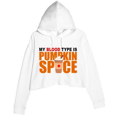 My Blood Type Is Pumpkin Spice Funny Fall Crop Fleece Hoodie