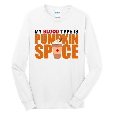 My Blood Type Is Pumpkin Spice Funny Fall Tall Long Sleeve T-Shirt