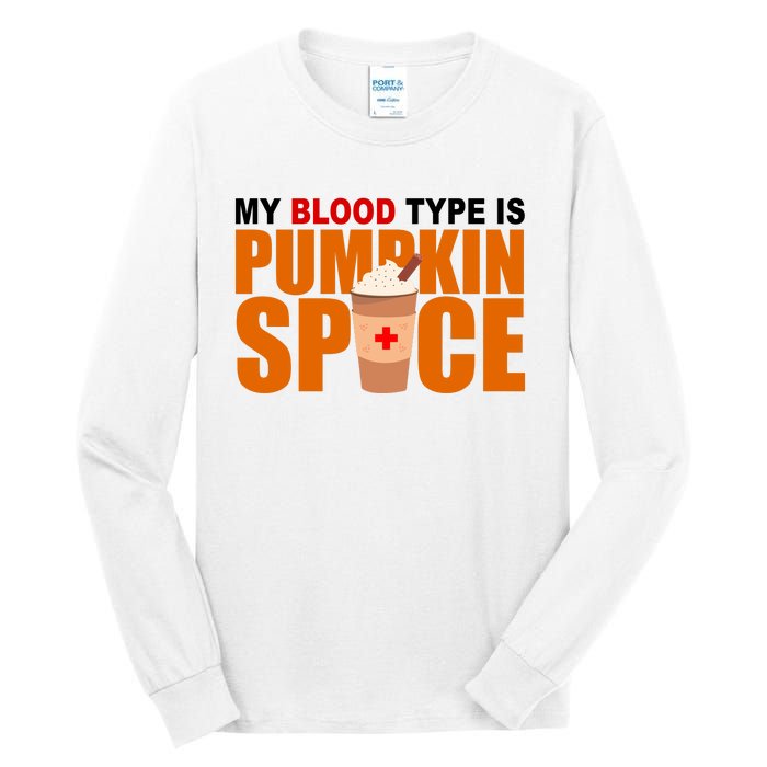 My Blood Type Is Pumpkin Spice Funny Fall Tall Long Sleeve T-Shirt