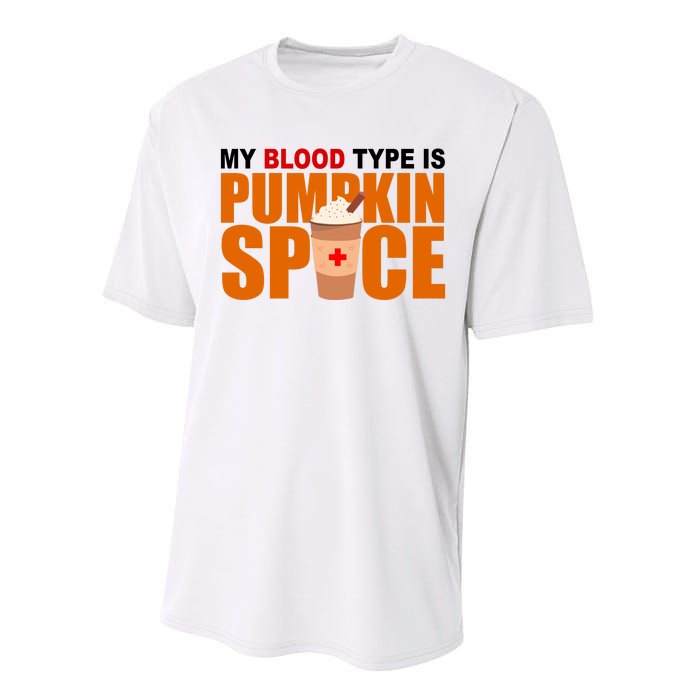 My Blood Type Is Pumpkin Spice Funny Fall Performance Sprint T-Shirt