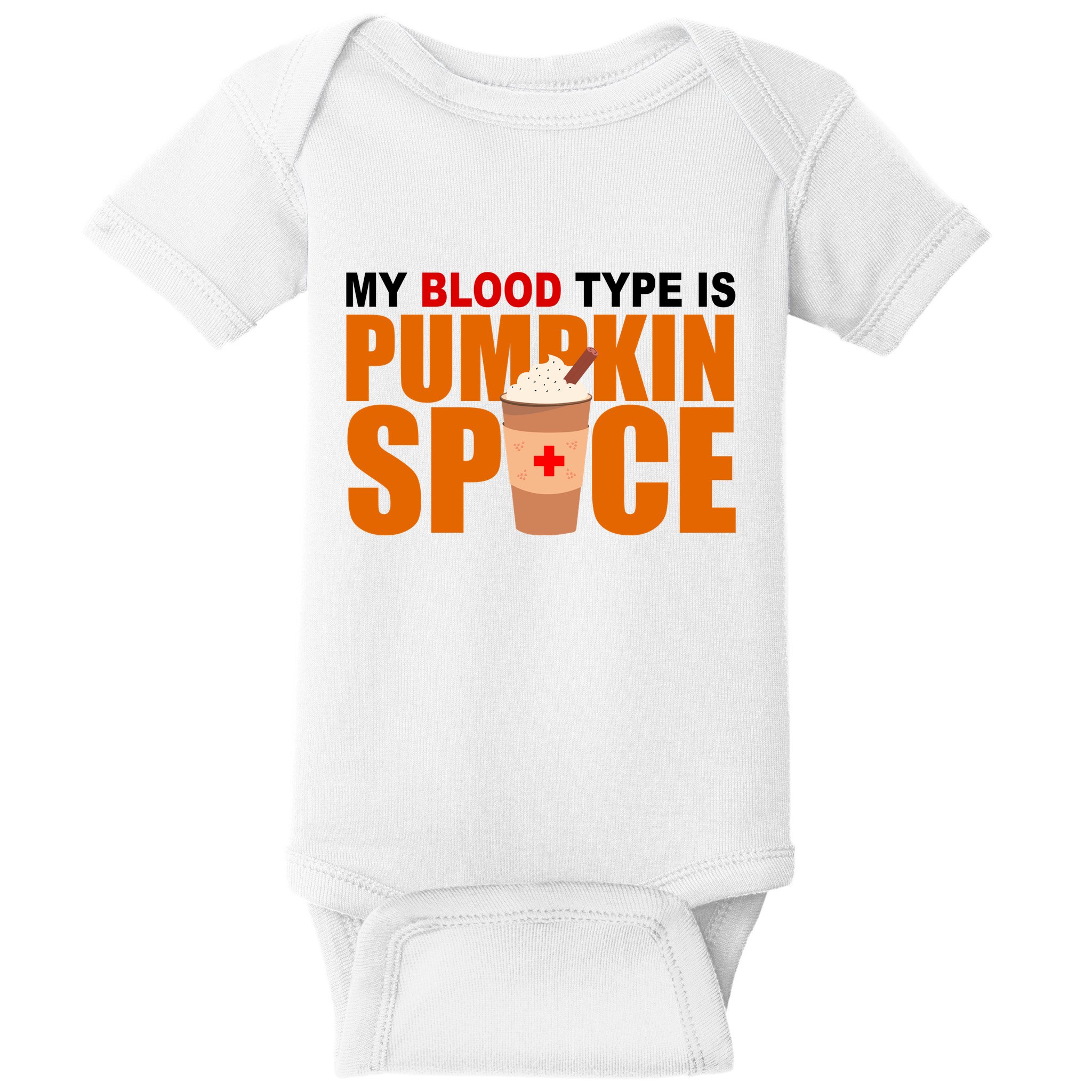 My Blood Type Is Pumpkin Spice Funny Fall Baby Bodysuit