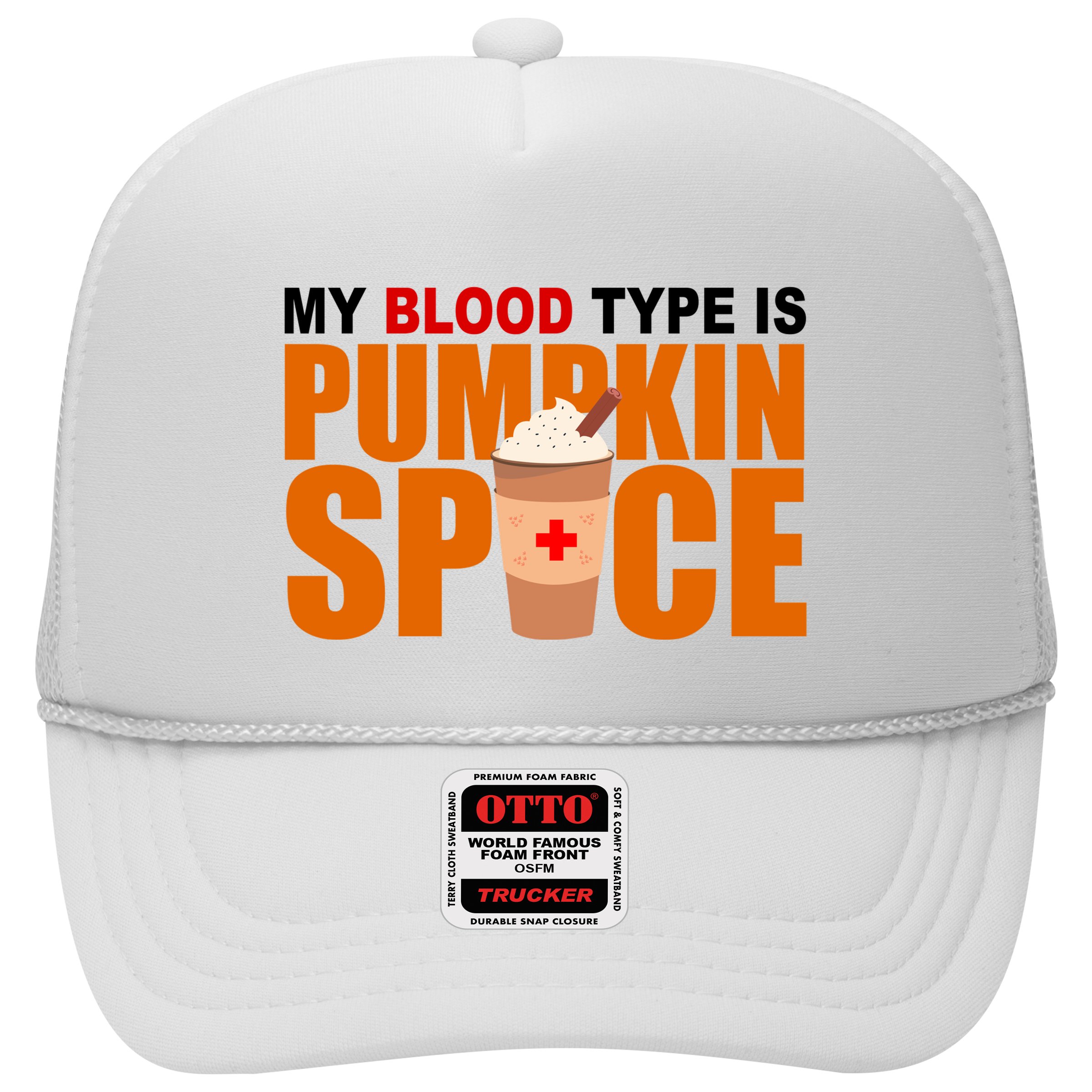 My Blood Type Is Pumpkin Spice Funny Fall Hat