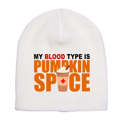 My Blood Type Is Pumpkin Spice Funny Fall Short Acrylic Beanie