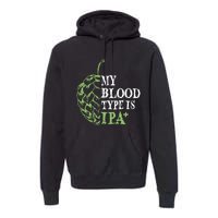 My Blood Type Is IPA+ Funny Premium Hoodie