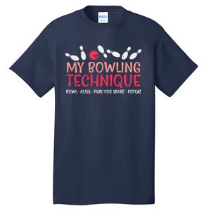 My Bowling Technique Fun Humor Bowler Player Team Tall T-Shirt