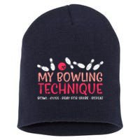 My Bowling Technique Fun Humor Bowler Player Team Short Acrylic Beanie