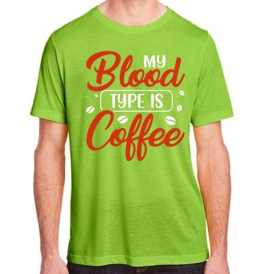 My Blood Type Is Coffee Adult ChromaSoft Performance T-Shirt