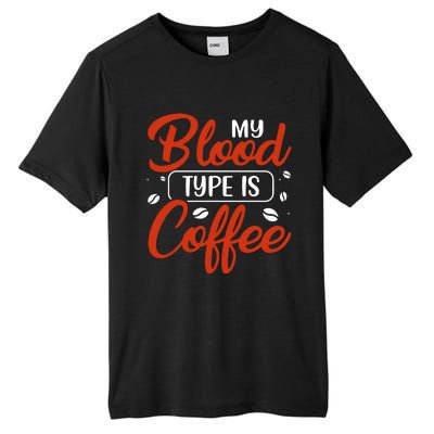 My Blood Type Is Coffee Tall Fusion ChromaSoft Performance T-Shirt