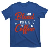 My Blood Type Is Coffee T-Shirt