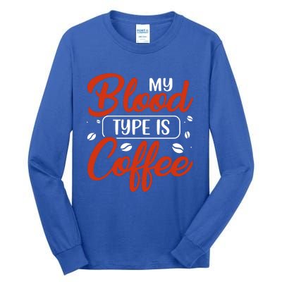 My Blood Type Is Coffee Tall Long Sleeve T-Shirt