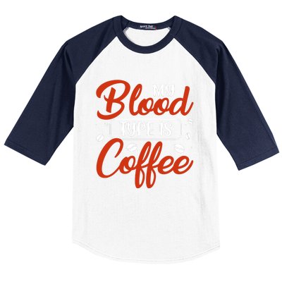 My Blood Type Is Coffee Baseball Sleeve Shirt