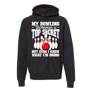 My Bowling Technique Is Top Secret Funny Bowling Bowler Premium Hoodie