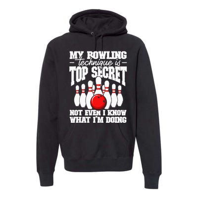 My Bowling Technique Is Top Secret Funny Bowling Bowler Premium Hoodie