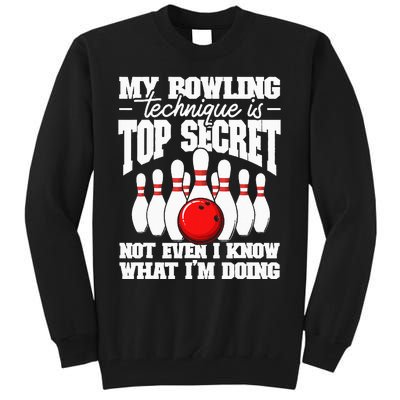 My Bowling Technique Is Top Secret Funny Bowling Bowler Tall Sweatshirt