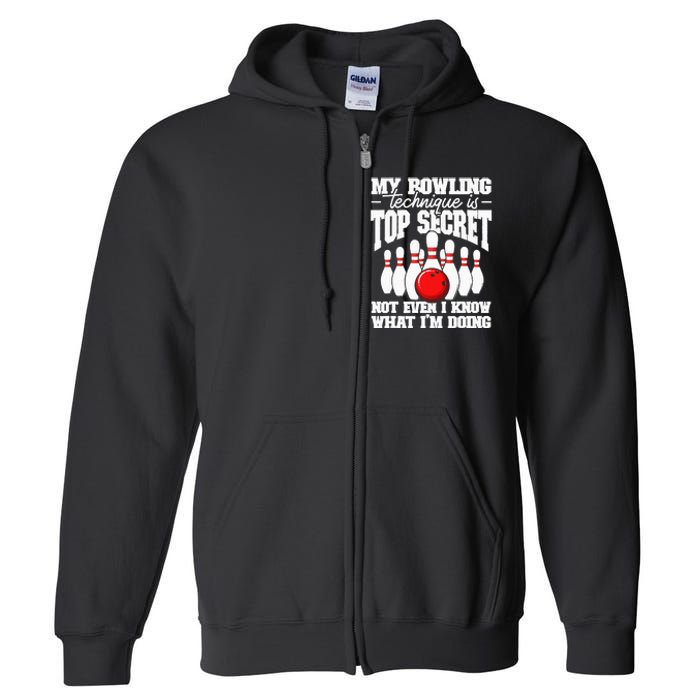 My Bowling Technique Is Top Secret Funny Bowling Bowler Full Zip Hoodie