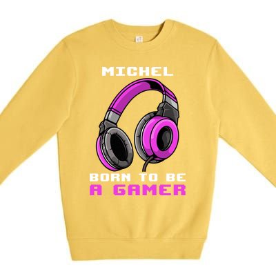 Michel Born To Be A Gamer Personalized Cute Gift Premium Crewneck Sweatshirt