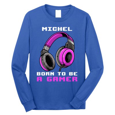 Michel Born To Be A Gamer Personalized Cute Gift Long Sleeve Shirt