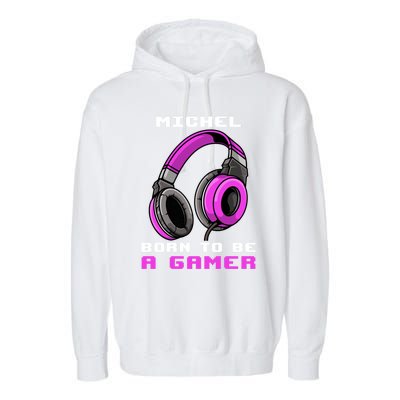 Michel Born To Be A Gamer Personalized Cute Gift Garment-Dyed Fleece Hoodie