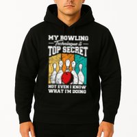 My Bowling Technique Is Top Secret Funny Bowling Bowler Hoodie