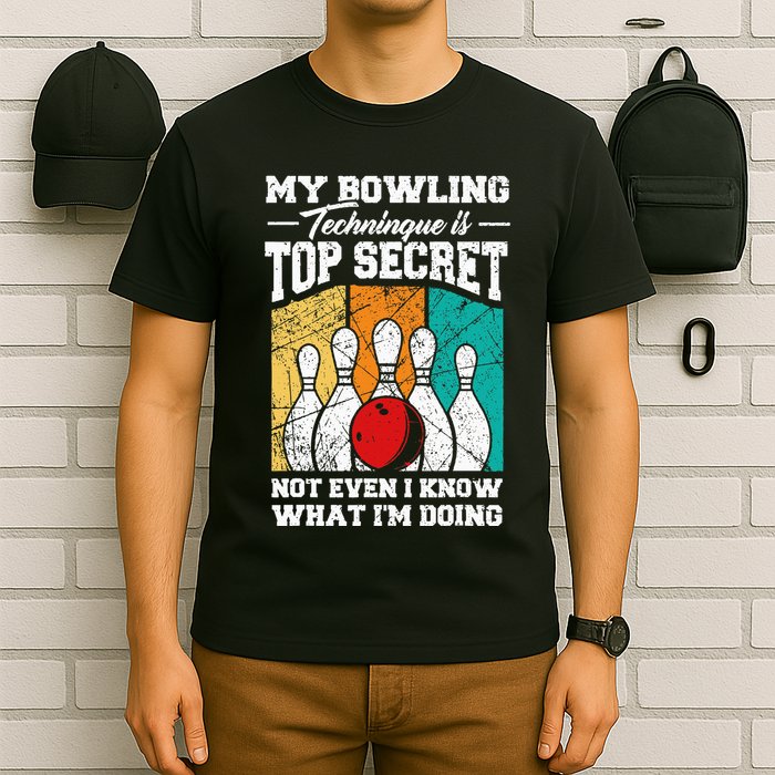 My Bowling Technique Is Top Secret Funny Bowling Bowler T-Shirt