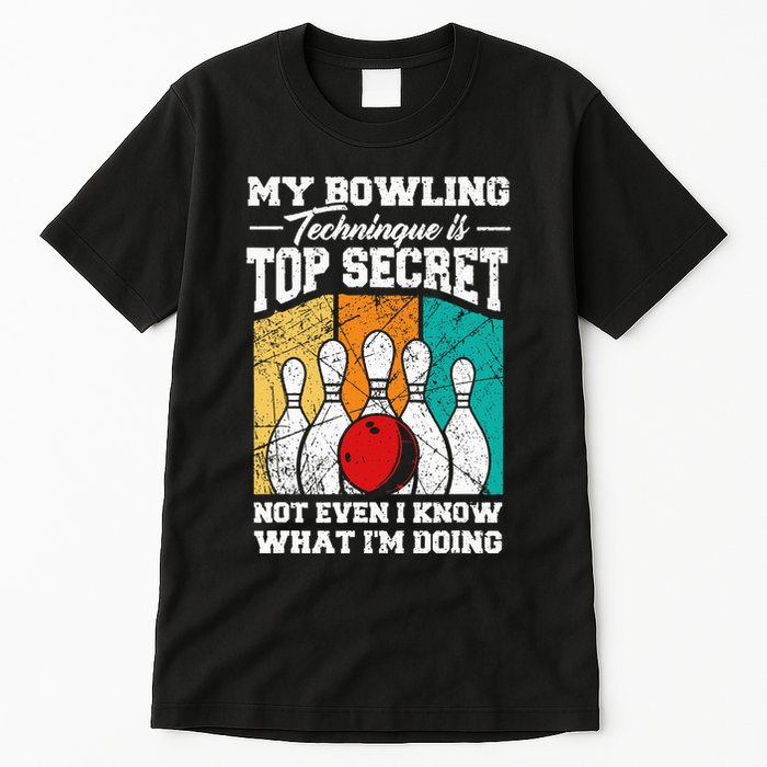 My Bowling Technique Is Top Secret Funny Bowling Bowler Tall T-Shirt