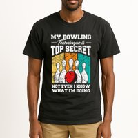 My Bowling Technique Is Top Secret Funny Bowling Bowler Tall T-Shirt