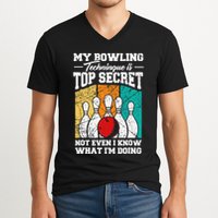 My Bowling Technique Is Top Secret Funny Bowling Bowler V-Neck T-Shirt
