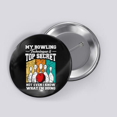 My Bowling Technique Is Top Secret Funny Bowling Bowler Button