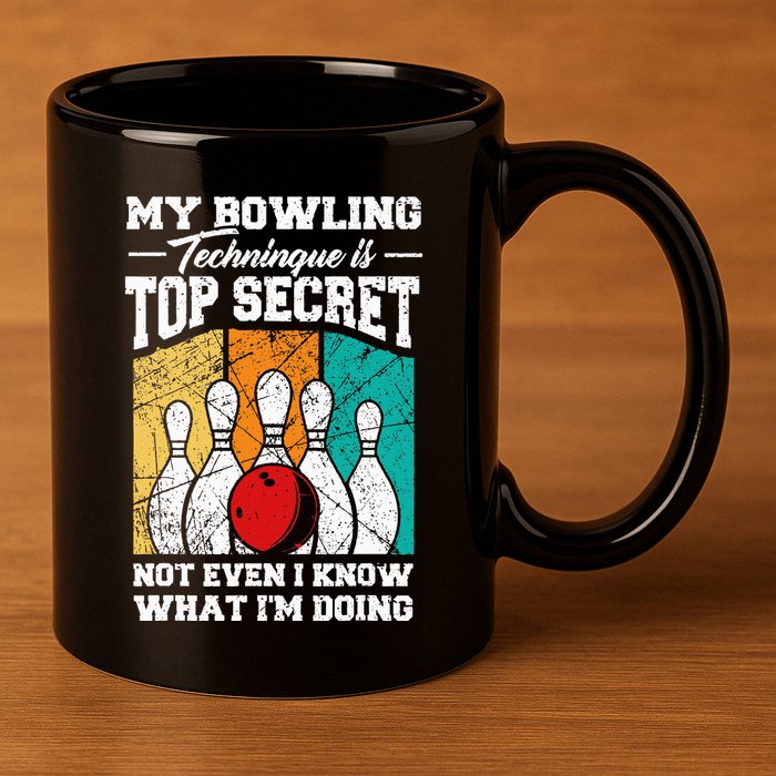 My Bowling Technique Is Top Secret Funny Bowling Bowler 11oz C Handle Ceramic Mug