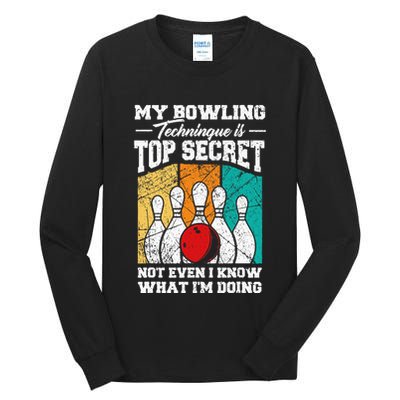 My Bowling Technique Is Top Secret Funny Bowling Bowler Tall Long Sleeve T-Shirt
