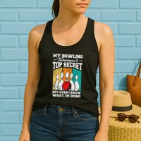 My Bowling Technique Is Top Secret Funny Bowling Bowler Womens Tank Top