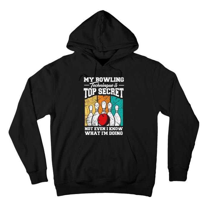 My Bowling Technique Is Top Secret Funny Bowling Bowler Tall Hoodie