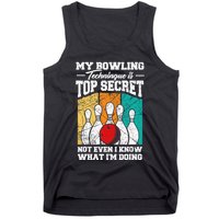My Bowling Technique Is Top Secret Funny Bowling Bowler Tank Top