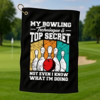 My Bowling Technique Is Top Secret Funny Bowling Bowler Golf Towel
