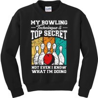 My Bowling Technique Is Top Secret Funny Bowling Bowler Kids Sweatshirt