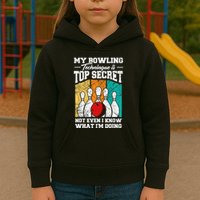 My Bowling Technique Is Top Secret Funny Bowling Bowler Kids Hoodie
