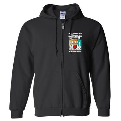 My Bowling Technique Is Top Secret Funny Bowling Bowler Full Zip Hoodie