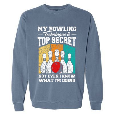 My Bowling Technique Is Top Secret Funny Bowling Bowler Garment-Dyed Sweatshirt