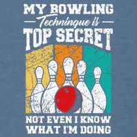 My Bowling Technique Is Top Secret Funny Bowling Bowler Garment-Dyed Sweatshirt